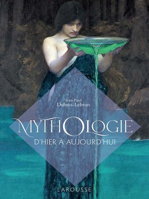 cover image of Mythologie d'hier et d'aujourd'hui